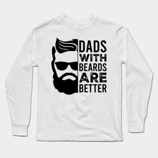 Dads with beards are better Retro Gift for Father’s day, Birthday, Thanksgiving, Christmas, New Year Long Sleeve T-Shirt